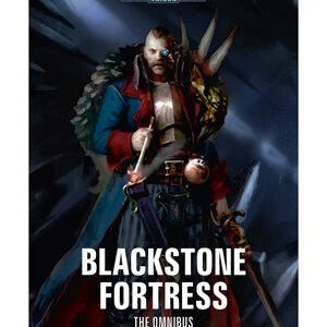 Blackstone Fortress: The Omnibus